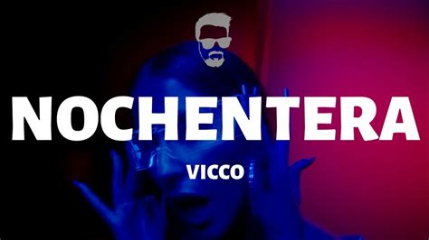 Vicco – Nochentera Lyrics .
